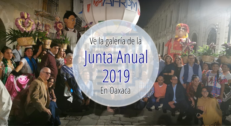 Galera fotogrfica de la Junta Anual 2019 de la AFRPM en Oaxaca