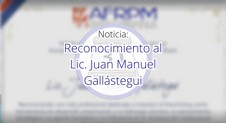 Reconocimiento al Lic. Juan Manuel Gallástegui